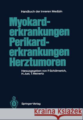 Myokarderkrankungen Perikarderkrankungen Herztumoren Paul Scholmerich Hansjorg Just Thomas Meinertz 9783642955181 Springer
