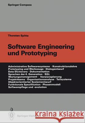 Software Engineering Und Prototyping: Eine Konstruktionslehre Für Administrative Softwaresysteme Spitta, Irmela 9783642955204 Springer