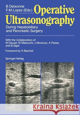 Operative Ultrasonography: During Hepatobiliary and Pancreatic Surgery Baumel, H. 9783642955242