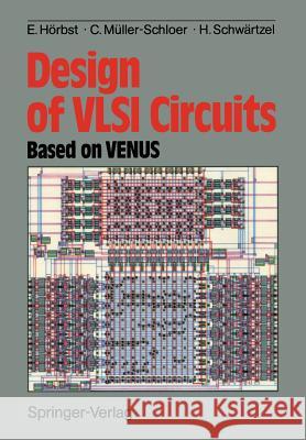 Design of VLSI Circuits: Based on Venus Hörbst, Egon 9783642955273