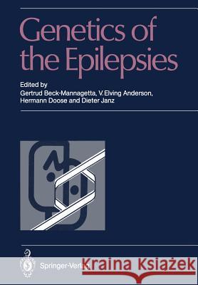 Genetics of the Epilepsies Gertrud Beck-Mannagetta V. Elving Anderson Hermann Doose 9783642955556 Springer
