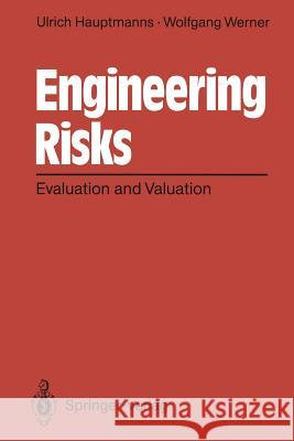 Engineering Risks: Evaluation and Valuation Hauptmanns, Ulrich 9783642956126 Springer