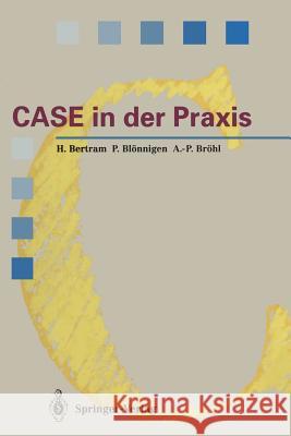 Case in Der Praxis: Softwareentwicklungsumgebungen Für Informationssysteme Bertram, Horst 9783642956911 Springer