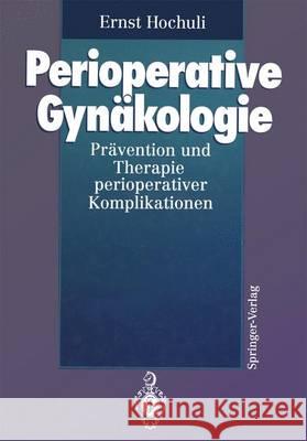 Perioperative Gynäkologie: Prävention Und Therapie Perioperativer Komplikationen Almendral, A. 9783642956959