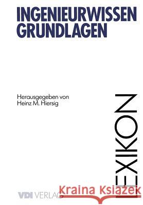 Lexikon Ingenieurwissen-Grundlagen Heinz M. Hiersig 9783642957666 Springer