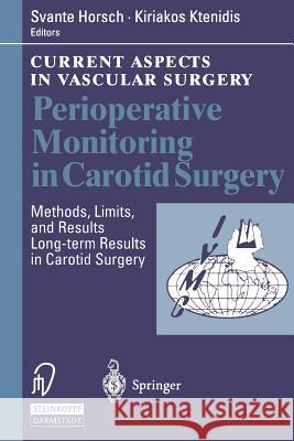 Perioperative Monitoring in Carotid Surgery: Methods, Limits, and Results Long-Term Results in Carotid Surgery Horsch, S. 9783642959929 Steinkopff-Verlag Darmstadt