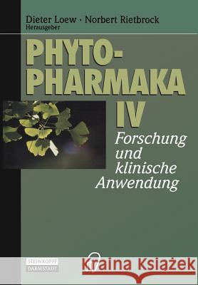 Phytopharmaka IV: Forschung Und Klinische Anwendung Loew, Dieter 9783642959981
