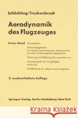 Aerodynamik Des Flugzeuges: Erster Band Grundlagen Aus Der Strömungsmechanik Aerodynamik Des Tragflügels (Teil I) Schlichting, Hermann 9783642960475