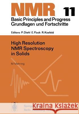 High Resolution NMR Spectroscopy in Solids M. Mehring 9783642963346 Springer