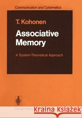 Associative Memory: A System-Theoretical Approach Kohonen, T. 9783642963865 Springer