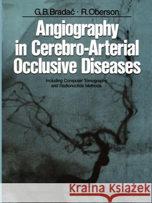 Angiography in Cerebro-Arterial Occlusive Diseases: Including Computer Tomography and Radionuclide Methods Wackenheim, A. 9783642964763 Springer