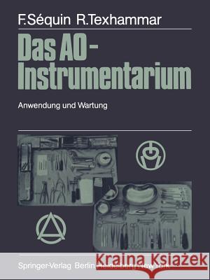 Das Ao-Instrumentarium: Anwendung Und Wartung Willenegger, H. 9783642965807 Springer