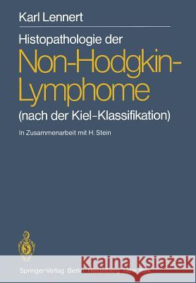 Histopathologie Der Non-Hodgkin-Lymphome: (Nach Der Kiel-Klassifikation) Paulli, M. 9783642966071 Springer