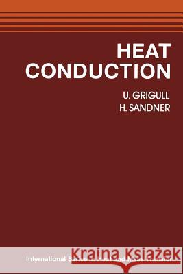 Heat Conduction U. Grigull H. Sandner J. Kestin 9783642968181 Springer