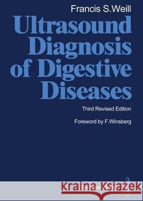 Ultrasound Diagnosis of Digestive Diseases Francis S. Weill F. Winsberg F. Winsberg 9783642970979 Springer