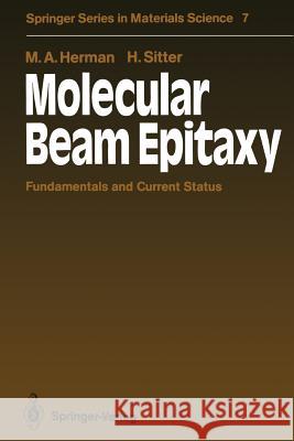 Molecular Beam Epitaxy: Fundamentals and Current Status Herman, Marian A. 9783642971006 Springer