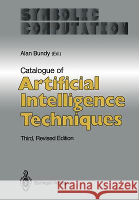 Catalogue of Artificial Intelligence Techniques Alan Bundy 9783642972782