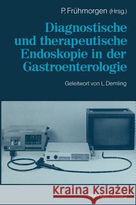 Diagnostische Und Therapeutische Endoskopie in Der Gastroenterologie Demling, L. 9783642972836 Springer