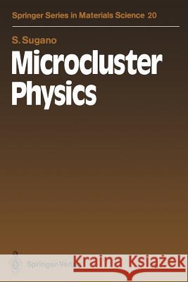 Microcluster Physics Satoru Sugano J. Peter Toennies 9783642973321 Springer