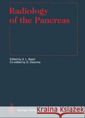 Radiology of the Pancreas Albert L. Baert M. W. Donner F. H. W. Heuck 9783642974892