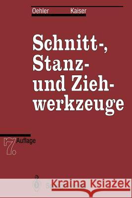 Schnitt-, Stanz- Und Ziehwerkzeuge Oehler, Gerhard 9783642974991 Springer