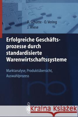 Erfolgreiche Geschäftsprozesse Durch Standardisierte Warenwirtschaftssysteme: Marktanalyse, Produktübersicht, Auswahlprozess Vering, O. 9783642980510