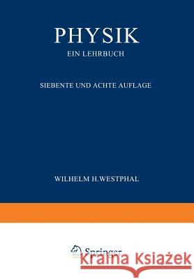Physik Ein Lehrbuch Wilhelm H Wilhelm H. Westphal 9783642981425 Springer
