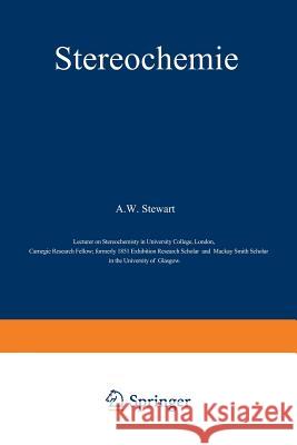 Stereochemie A. W. Stewart Karl Loffler 9783642981920