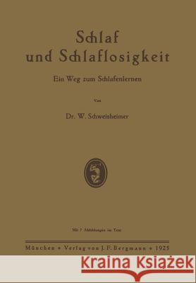 Schlaf Und Schlaflosigkeit: Ein Weg Zum Schlafenlernen Schweisheimer, W. 9783642982347 Springer