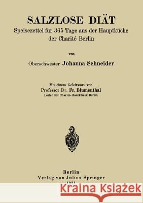Salzlose Diät: Speisezettel Für 365 Tage Aus Der Hauptküche Der Charité Berlin Schneider, Johanna 9783642982521 Springer