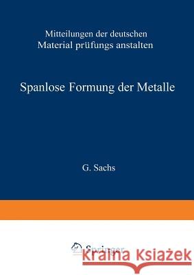 Spanlose Formung Der Metalle G. Sachs W. Eisbein W. Kuntze 9783642982750 Springer