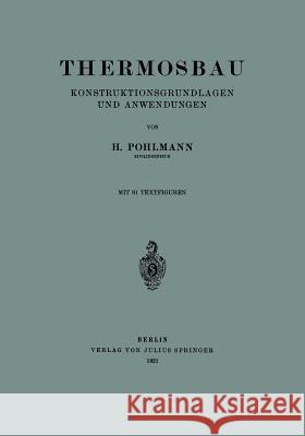 Thermosbau: Konstruktionsgrundlagen Und Anwendungen Pohlmann, H. 9783642983184