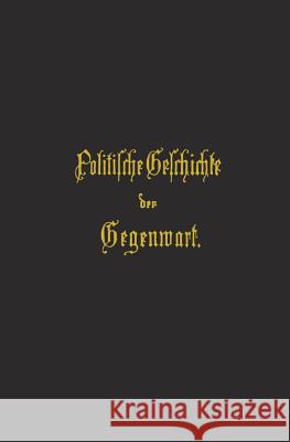 Politische Geschichte Der Gegenwart: XXI. Das Jahr 1887 Müller, Wilhelm 9783642983658 Springer