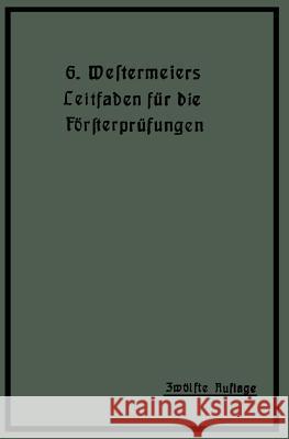 Westermeiers Leitfaden Für Die Försterprüfungen Müller, H. 9783642983818