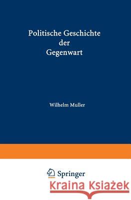 Politische Geschichte Der Gegenwart: VII Das Jahr 1873 Müller, Wilhelm 9783642983870 Springer