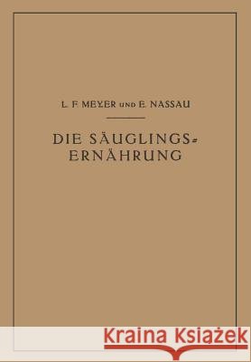 Die Säuglingsernährung: Eine Anleitung Für Ärzte Und Studierende Meyer, L. F. 9783642984020 Springer