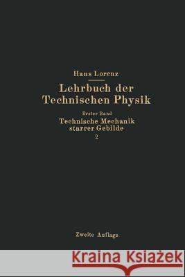 Technische Mechanik Starrer Gebilde: Zweiter Teil Mechanik Räumlicher Gebilde Lorenz, Hans 9783642984303 Springer