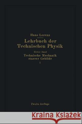 Technische Mechanik Starrer Gebilde Hans Lorenz Hans Lorenz 9783642984310 Springer