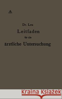 Leitfaden Für Die Ärztliche Untersuchung Leu, Reinhold 9783642984471 Springer