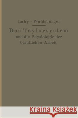 Taylorsystem Und Physiologie Der Beruflichen Arbeit J. M. Lahy J. Waldsburger 9783642984587 Springer