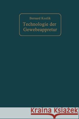 Technologie Der Gewebeappretur Bernard Kozlik 9783642984778 Springer