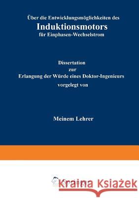 Über Die Entwicklungsmöglichkeiten Des Induktionsmotors Für Einphasen-Wechselstrom Koch, R. Von 9783642984860 Springer