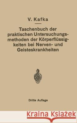 Taschenbuch Der Praktischen Untersuchungsmethoden Der Körperflüssigkeiten Bei Nerven- Und Geisteskrankheiten Kafka, V. 9783642985188 Springer
