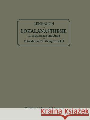 Lehrbuch Der Lokalanästhesie Für Studierende Und Ärzte Hirschel, Georg 9783642985645