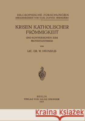 Krisen Katholischer Frömmigkeit Und Konversionen Zum Protestantismus Heinsius, W. 9783642985911 Springer