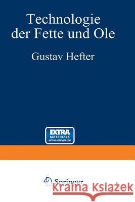 Technologie Der Fette Und Öle: 3. Band - Manuldruck 1921 Hefter, Gustav 9783642985942 Springer, Berlin