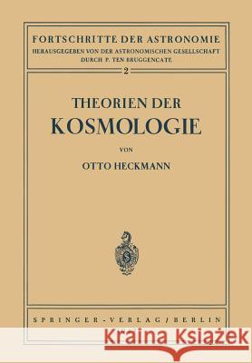 Theorien Der Kosmologie Otto Heckmann                            P. Ten Bruggencate 9783642985973 Springer