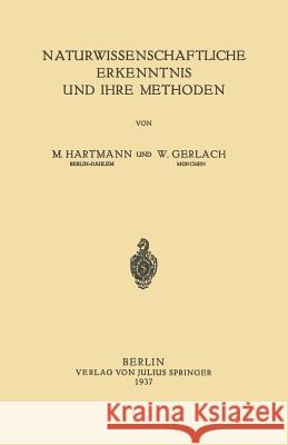 Naturwissenschaftliche Erkenntnis Und Ihre Methoden W. Hartmann 9783642986000 Springer