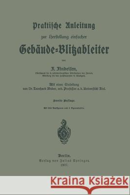 Praktische Anleitung Zur Herstellung Einfacher Gebäude-Blitzableiter Findeisen, Friedrich 9783642986925 Springer