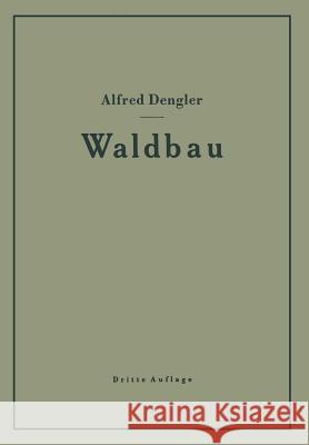 Waldbau Auf Ökologischer Grundlage Ein Lehr- Und Handbuch Dengler, Alfred 9783642987298 Springer